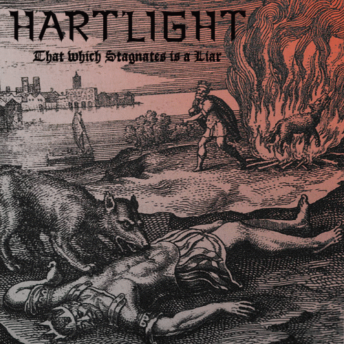 Hartlight : That Which Stagnates Is a Liar